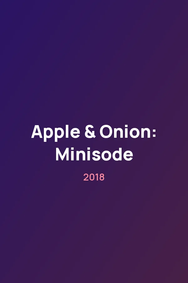 Apple & Onion: Minisode — постер